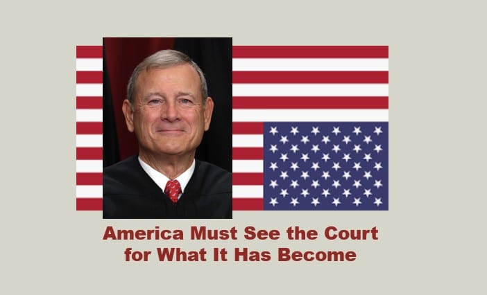 When Courts Give Way to Oppression: Behold Justice Roberts