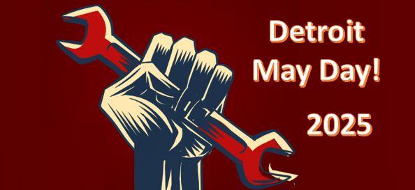 Detroit May Day 2025 poster featuring a worker hand with a wrench